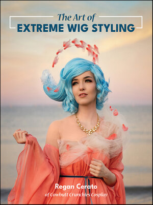 cover image of The Art of Extreme Wig Styling